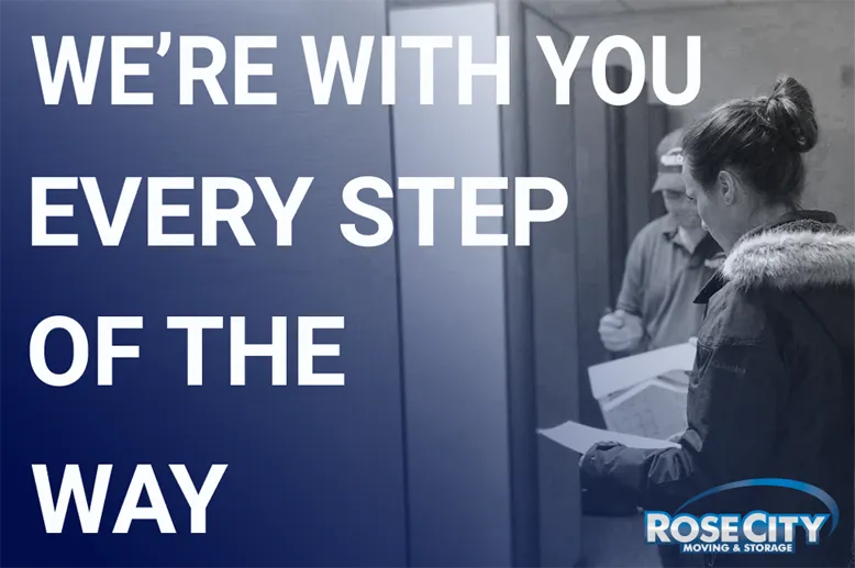 We’re with you every step of the way – Rose City Moving